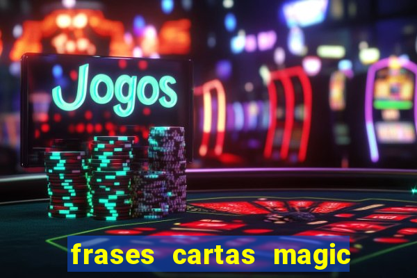 frases cartas magic the gathering